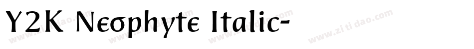Y2K Neophyte Italic字体转换